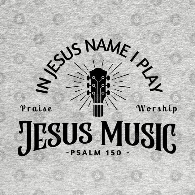 Jesus Music, In Jesus Name I Play Guitar by E.S. Creative